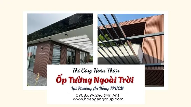 Thi Công Hoàn Thiện Ốp Tường Ngoài Trời Tại Phường An Đông TPHCM