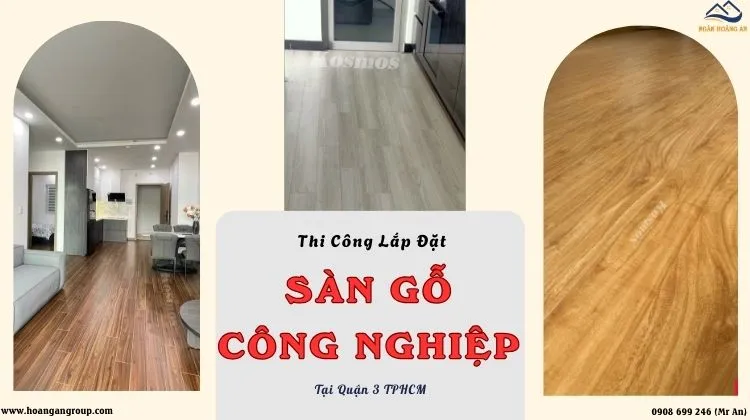 Thi Công Lắp Đặt Sàn Gỗ Công Nghiệp Bền, Giá Hợp Lý Tại Quận 3 TPHCM Thi Công Lắp Đặt Sàn Gỗ Công Nghiệp Bền, Giá Hợp Lý Tại Quận 3 TPHCM
