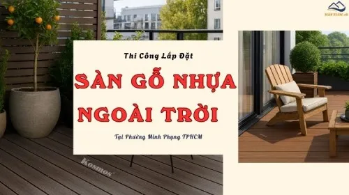 Thi Công Lắp Đặt Sàn Gỗ Nhựa Ngoài Trời Tại Phường Minh Phụng TPHCM