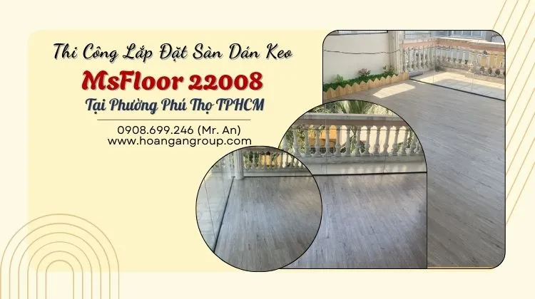 Thi Công Lắp Đặt Sàn Dán Keo MsFloor 22008 Tại Phường Phú Thọ TPHCM