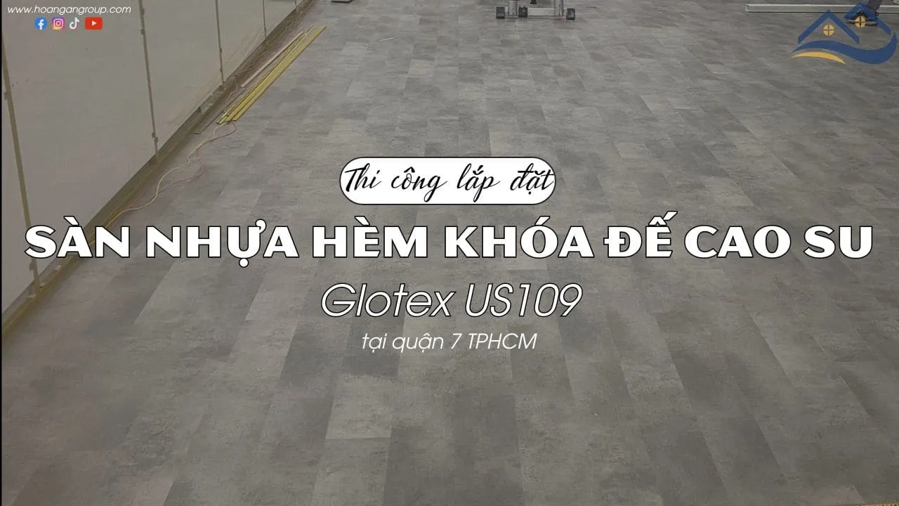 Thi Công Sàn Nhựa Hèm Khóa Giả Bê Tông Glotex US109 Tại Quận 7 TPHCM Thi Công Sàn Nhựa Hèm Khóa Giả Bê Tông Glotex US109 Tại Quận 7 TPHCM