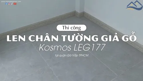 Thi Công Len Chân Tường Giả Gỗ Kosmos LEG177 Tại Quận Gò Vấp TPHCM
