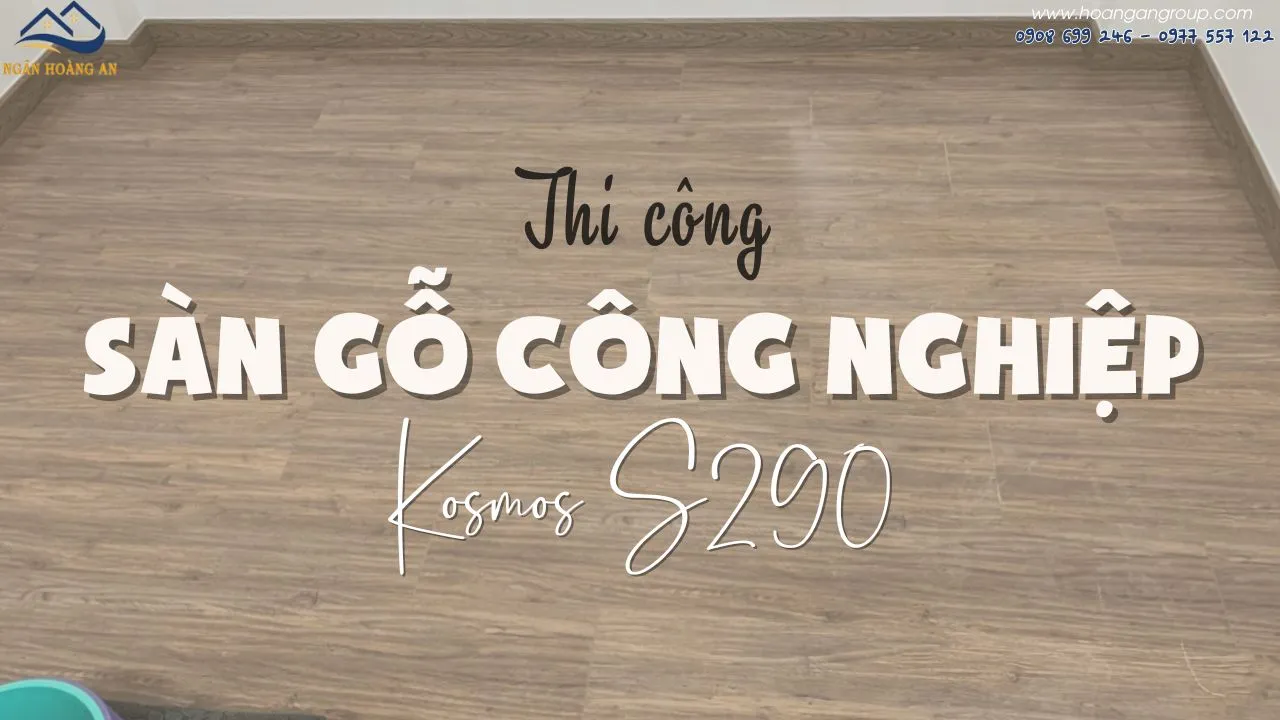 Thi Công Lót Sàn Gỗ Công Nghiệp Kosmos S290 Tại Long Thành Đồng Nai Thi Công Lót Sàn Gỗ Công Nghiệp Kosmos S290 Tại Long Thành Đồng Nai