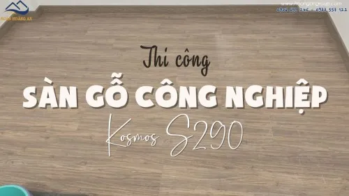 Thi Công Lót Sàn Gỗ Công Nghiệp Kosmos S290 Tại Long Thành Đồng Nai