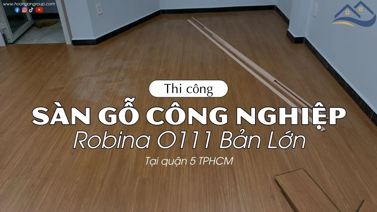 Lót Sàn Gỗ Công Nghiệp Robina O111 Bản Lớn Tại Quận 5 TPHCM