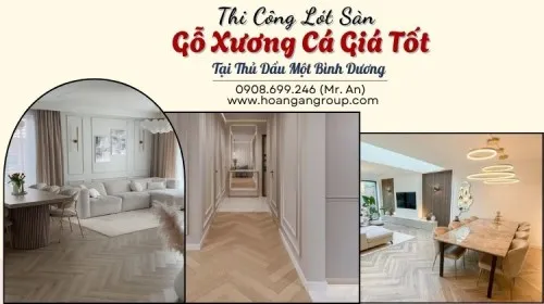 Thi Công Lót Sàn Gỗ Xương Cá Giá Tốt Tại Thủ Dầu Một Bình Dương