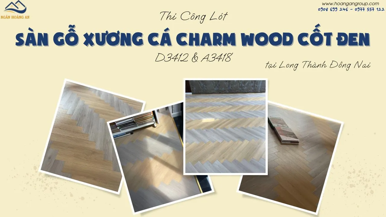 Lót Sàn Gỗ Xương Cá Charm Wood Cốt Đen D3412&A3418 Tại Long Thành