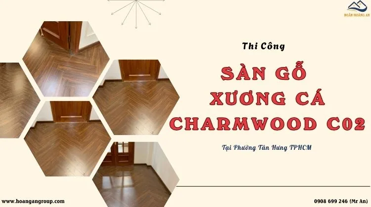 Thi Công Sàn Gỗ Xương Cá Charmwood C02 Tại Phường Tân Hưng TPHCM Thi Công Sàn Gỗ Xương Cá Charmwood C02 Tại Phường Tân Hưng TPHCM