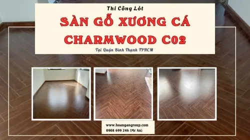 Thi Công Lót  Sàn Gỗ Xương Cá Charmwood C02 Tại Quận Bình Thạnh TPHCM