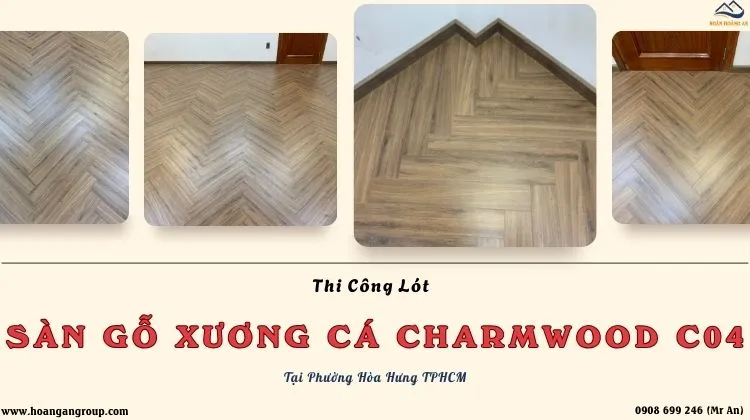 Thi Công Lót Sàn Gỗ Xương Cá Charmwood C04 Tại Phường Hòa Hưng TPHCM