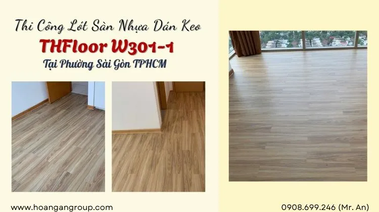 Thi Công Lót Sàn Nhựa Dán Keo THFloor W301-1 Tại Phường Sài Gòn 