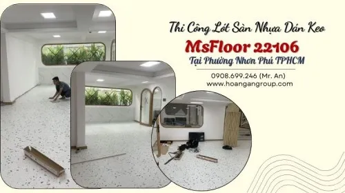 Thi Công Lót Sàn Nhựa Dán Keo MsFloor 22106 Tại Phường Nhơn Phú TPHCM