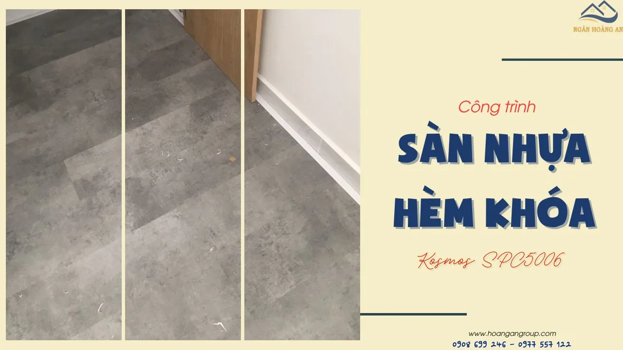 Thi Công Lót Sàn Nhựa Hèm Khóa Kosmos SPC5006 Tại Tân Bình TPHCM