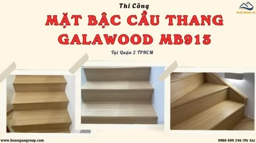 Thi Công Mặt Bậc Cầu Thang Galawood MB-913 Tại Quận 2 TPHCM