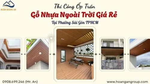 Thi Công Ốp Trần Gỗ Nhựa Ngoài Trời Giá Rẻ Tại Phường Sài Gòn TPHCM
