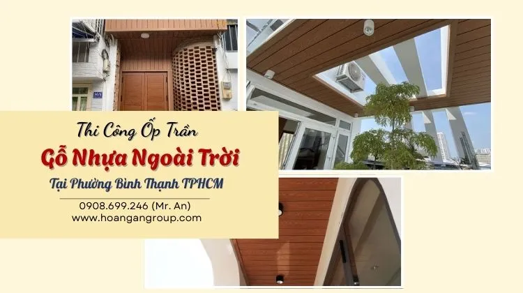 Thi Công Ốp Trần Gỗ Nhựa Ngoài Trời Tại Phường Bình Thạnh TPHCM Thi Công Ốp Trần Gỗ Nhựa Ngoài Trời Tại Phường Bình Thạnh TPHCM