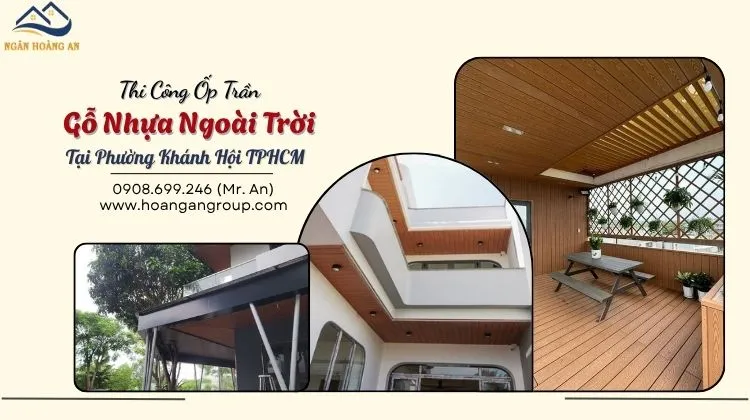Thi Công Ốp Trần Gỗ Nhựa Ngoài Trời Tại Phường Khánh Hội TPHCM Thi Công Ốp Trần Gỗ Nhựa Ngoài Trời Tại Phường Khánh Hội TPHCM