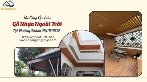 Thi Công Ốp Trần Gỗ Nhựa Ngoài Trời Tại Phường Khánh Hội TPHCM