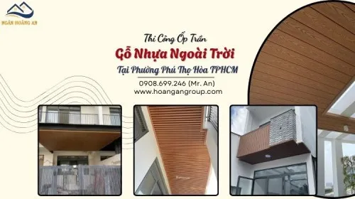 Thi Công Ốp Trần Gỗ Nhựa Ngoài Trời Tại Phường Phú Thọ Hòa TPHCM