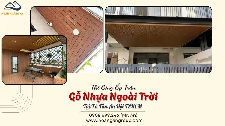 Thi Công Ốp Trần Gỗ Nhựa Ngoài Trời Tại Xã Tân An Hội TPHCM Thi Công Ốp Trần Gỗ Nhựa Ngoài Trời Tại Xã Tân An Hội TPHCM