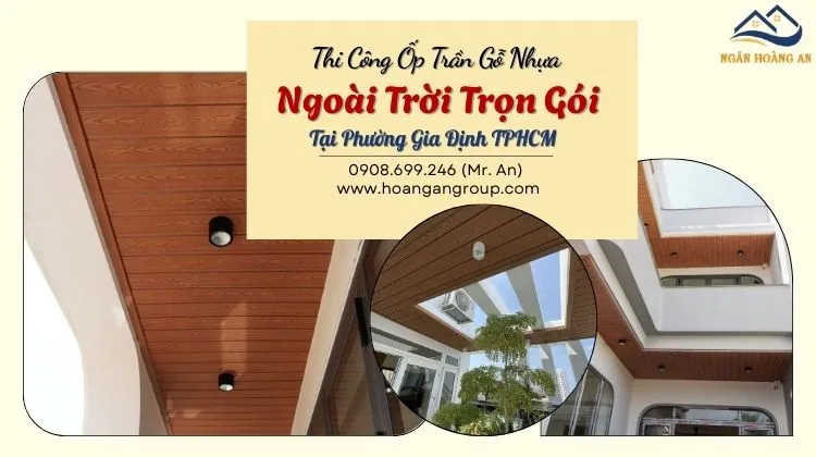 Thi Công Ốp Trần Gỗ Nhựa Ngoài Trời Trọn Gói Tại Phường Gia Định TPHCM