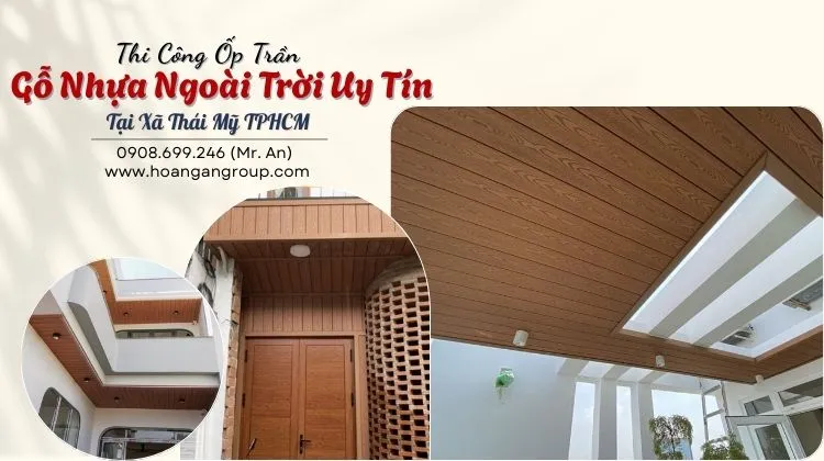 Thi Công Ốp Trần Gỗ Nhựa Ngoài Trời Uy Tín Tại Xã Thái Mỹ TPHCM