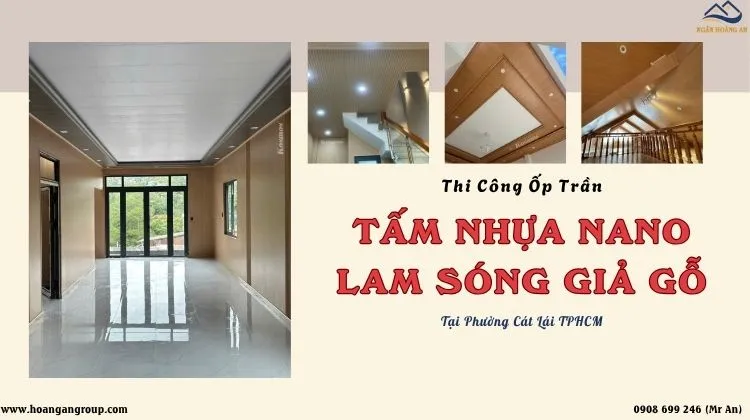 Thi Công Ốp Trần Nano, Lam Sóng Giả Gỗ Uy Tín Tại Phường Cát Lái TPHCM Thi Công Ốp Trần Nano, Lam Sóng Giả Gỗ Uy Tín Tại Phường Cát Lái TPHCM