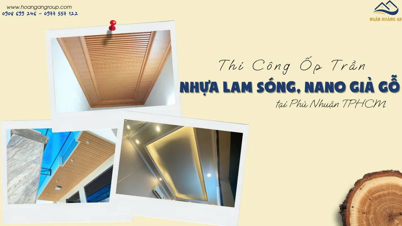 Thi Công Ốp Trần Nhựa Lam Sóng, Nano Giả Gỗ Tại Phú Nhuận TPHCM Thi Công Ốp Trần Nhựa Lam Sóng, Nano Giả Gỗ Tại Phú Nhuận TPHCM