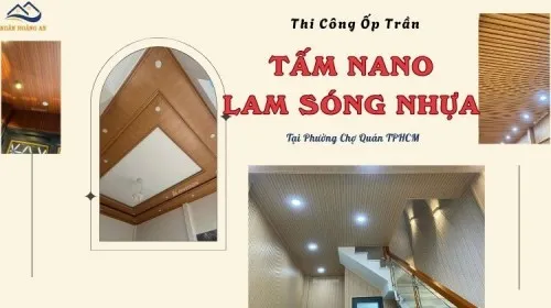 Thi Công Ốp Trần Tấm Lam Sóng - Nano Nhựa Tại Phường Chợ Quán TPHCM