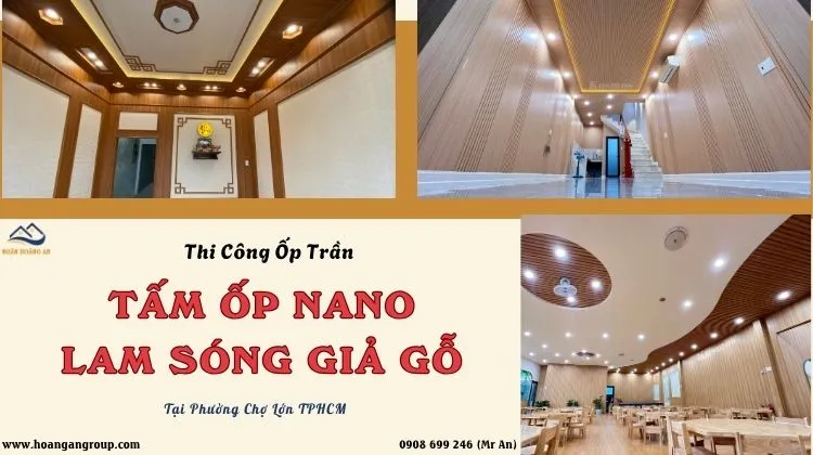 Thi Công Ốp Trần Tấm Nano - Lam Sóng Giá Tốt Tại Phường Chợ Lớn TPHCM