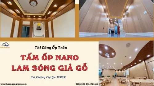 Thi Công Ốp Trần Tấm Nano - Lam Sóng Giá Tốt Tại Phường Chợ Lớn TPHCM