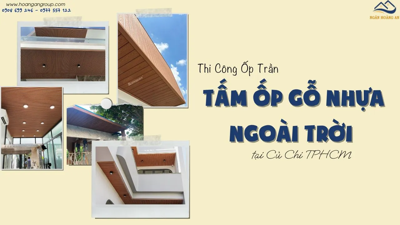 Thi Công Ốp Trần Bằng Tấm Ốp Gỗ Nhựa Ngoài Trời Tại Củ Chi TPHCM