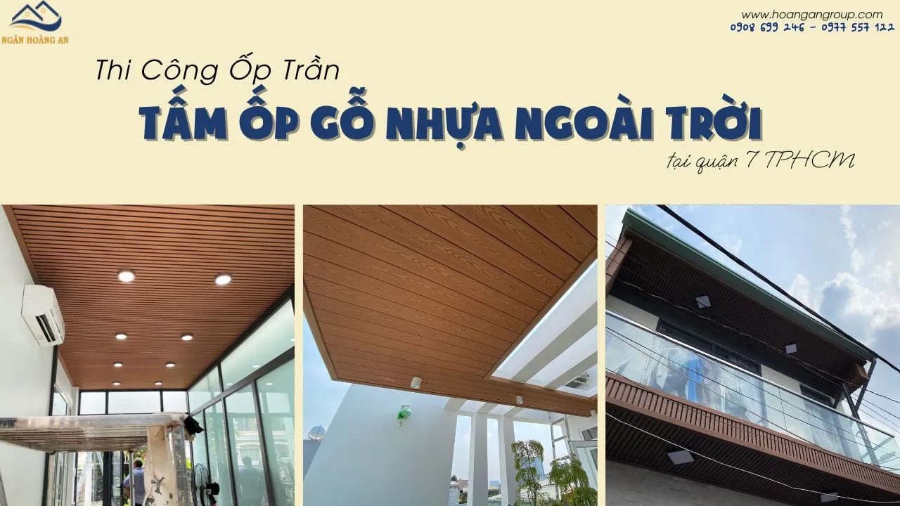Thi Công Ốp Trần Tấm Ốp Gỗ Nhựa Ngoài Trời Tại Quận 7 TPHCM Thi Công Ốp Trần Tấm Ốp Gỗ Nhựa Ngoài Trời Tại Quận 7 TPHCM