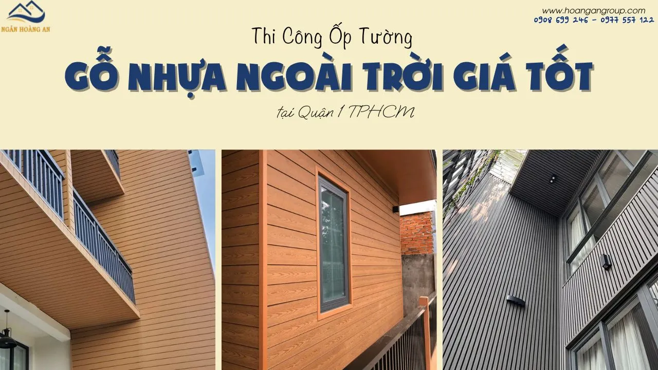 Thi Công Ốp Tường Gỗ Nhựa Ngoài Trời Giá Tốt Tại Quận 1 TPHCM Thi Công Ốp Tường Gỗ Nhựa Ngoài Trời Giá Tốt Tại Quận 1 TPHCM