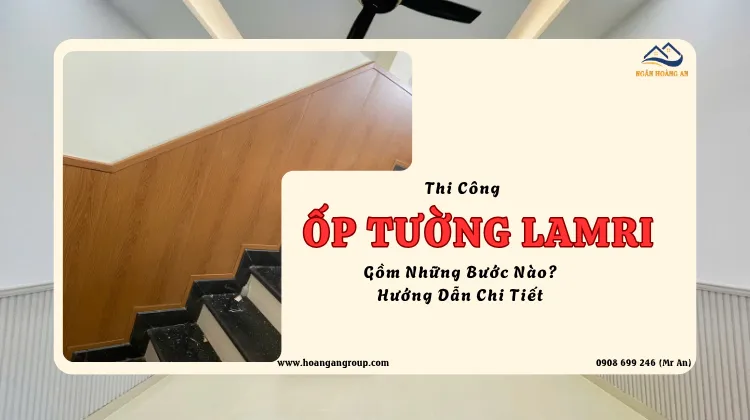 Thi Công Ốp Tường Lamri Gồm Những Bước Nào? Hướng Dẫn Chi Tiết
