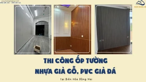 Thi Công Ốp Tường Nhựa Giả Gỗ, PVC Giả Đá Tại Biên Hoà Đồng Nai
