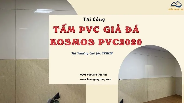 Thi Công Tấm Ốp PVC Giả Đá Đá Kosmos PVC2020 Tại Phường Chợ Lớn TPHCM