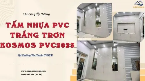 Thi Công Ốp Tường Nhựa PVC Kosmos PVC2023 Tại Phường Tân Thuận TPHCM