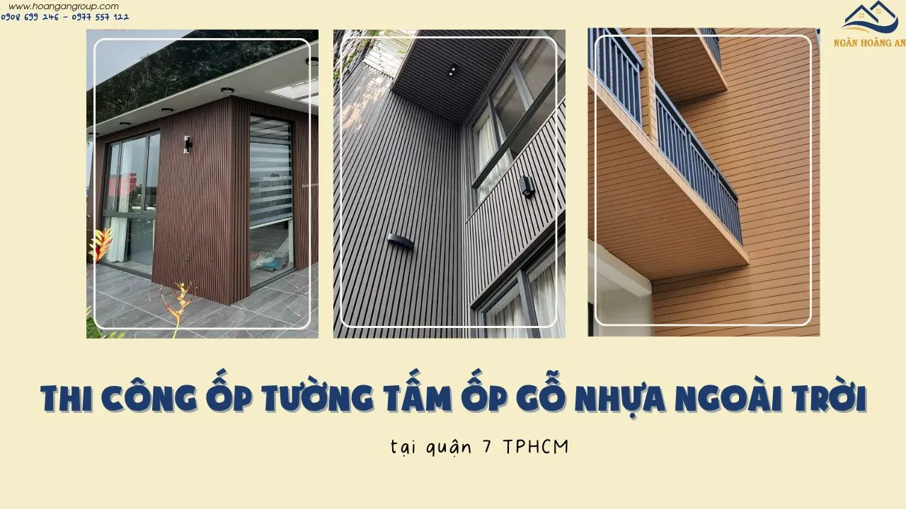 Thi Công Ốp Tường Tấm Ốp Gỗ Nhựa Ngoài Trời Tại Quận 7 TPHCM