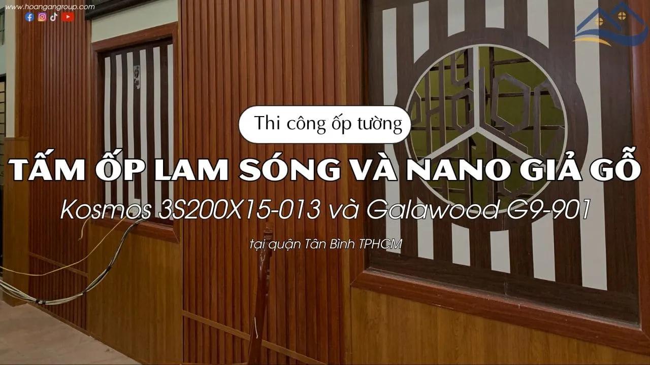 Ốp Tường Tấm Lam Sóng Kosmos&Nano Giả Gỗ Galawood Tại Tân Bình TPHCM Ốp Tường Tấm Lam Sóng Kosmos&Nano Giả Gỗ Galawood Tại Tân Bình TPHCM