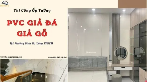 Thi Công Ốp Tường Tấm PVC Vân Đá, Vân Gỗ Phường Bình Trị Đông TPHCM
