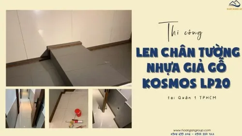 Thi Công Len Chân Tường Nhựa Giả Gỗ Kosmos LP20 Tại Quận 1 TPHCM