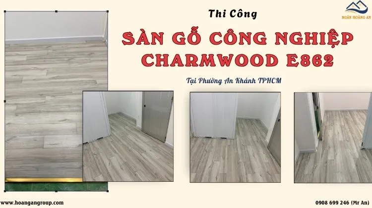Thi Công Sàn Gỗ Công Nghiệp Charmwood E862 Tại Phường An Khánh TPHCM