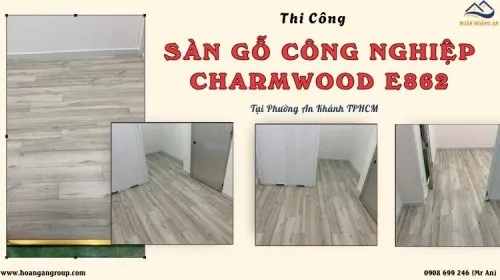 Thi Công Sàn Gỗ Công Nghiệp Charmwood E862 Tại Phường An Khánh TPHCM