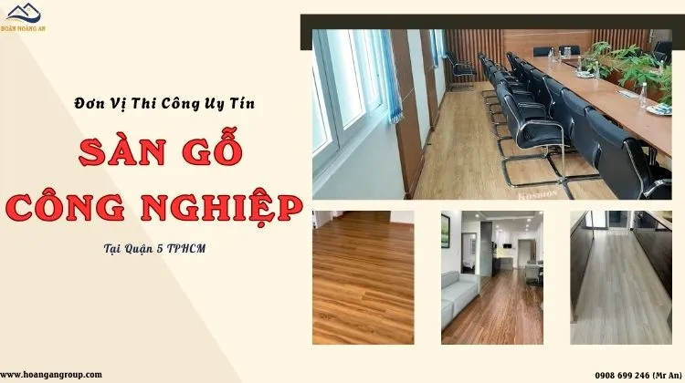 Thi Công Sàn Gỗ Công Nghiệp – Đơn Vị Thi Công Uy Tín Tại Quận 5 TPHCM