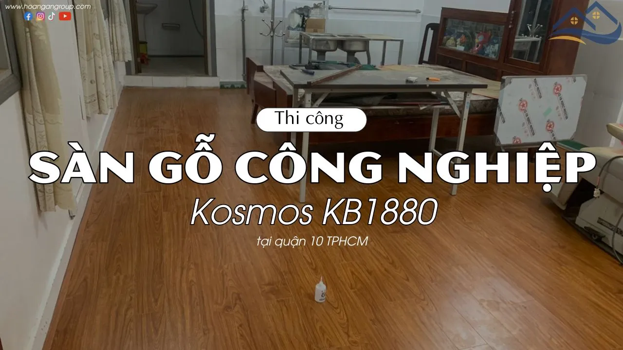 Thi Công Lót Sàn Gỗ Công Nghiệp Kosmos KB1880 Tại Quận 10 TPHCM Thi Công Lót Sàn Gỗ Công Nghiệp Kosmos KB1880 Tại Quận 10 TPHCM
