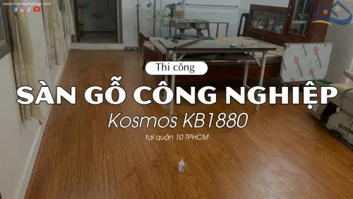 Thi Công Lót Sàn Gỗ Công Nghiệp Kosmos KB1880 Tại Quận 10 TPHCM