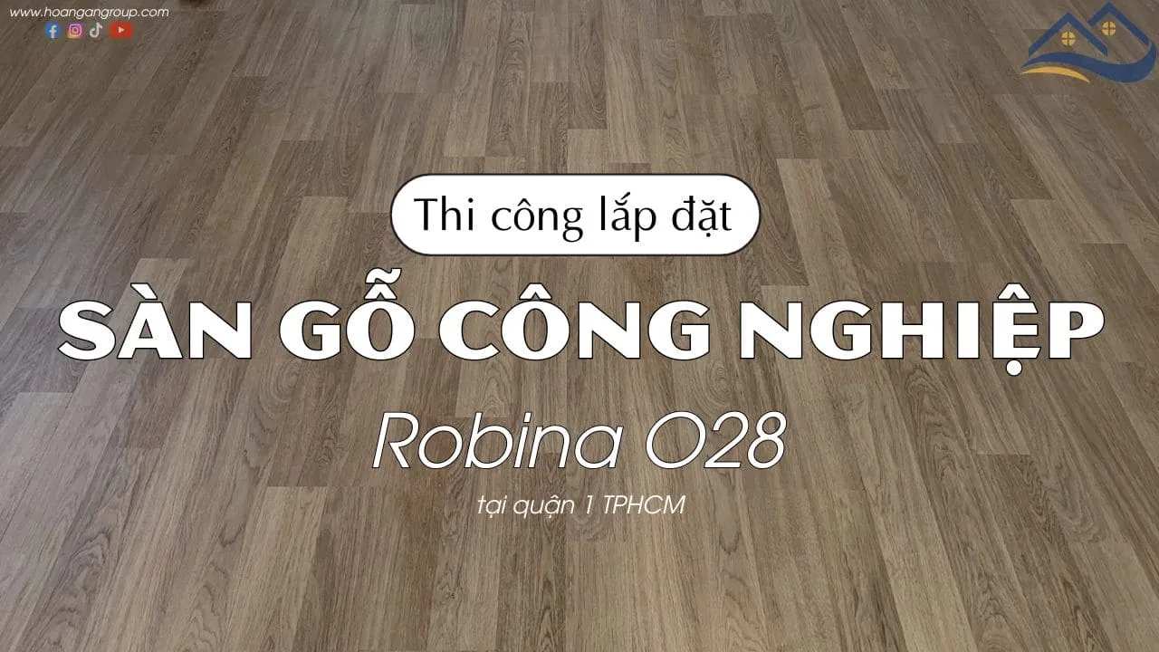Thi Công Lót Sàn Gỗ Công Nghiệp Robina O28 Tại Quận 1 TPHCM Thi Công Lót Sàn Gỗ Công Nghiệp Robina O28 Tại Quận 1 TPHCM