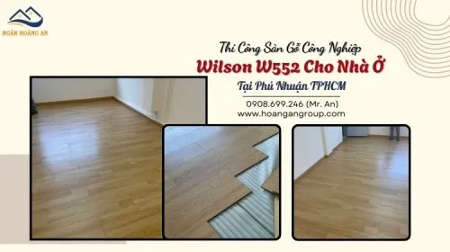 Thi Công Sàn Gỗ Công Nghiệp Wilson W552 Cho Nhà Ở Tại Phú Nhuận TPHCM