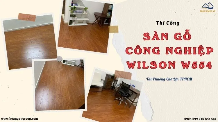 Thi Công Sàn Gỗ Wilson W554 Giá Rẻ Tại Phường Chợ Lớn TPHCM